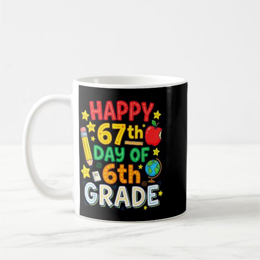 Funny 67th Day Of 6th Grade Teacher Student Six Se コーヒーマグカップ (左)