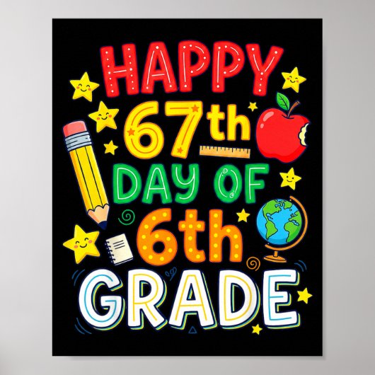 Funny 67th Day Of 6th Grade Teacher Student Six Se ポスター (正面)