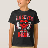 Funny 6 7 Bruh Valentine Six Seven Meme Boys Teens Tシャツ (正面)