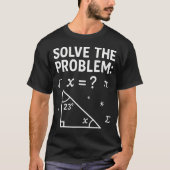 Funny 6-7 Math Meme Solve The Problem Teacher For  Tシャツ (正面)
