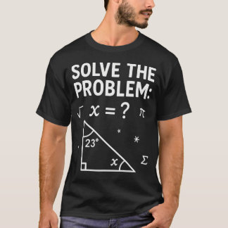 Funny 6-7 Math Meme Solve The Problem Teacher For  Tシャツ