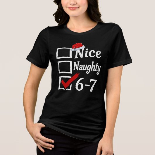 Funny 6-7 Meme Nice Naughty 67 Christmas Brain Rot トライブレンドＴシャツ (正面)