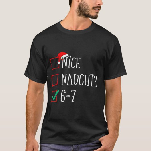 Funny 6-7 Meme Nice Naughty 67 Christmas Six Seven Tシャツ (正面)