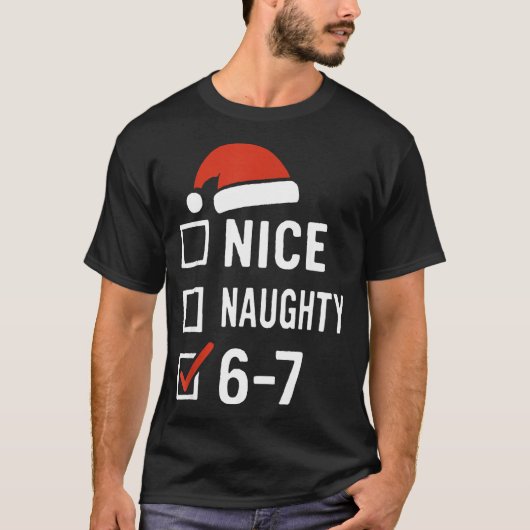 Funny 6-7 Meme Nice Naughty Christmas, Six Seven C Tシャツ (正面)