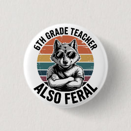 Funny 6th Grade Teacher Wolf Also Feral Retro 缶バッジ