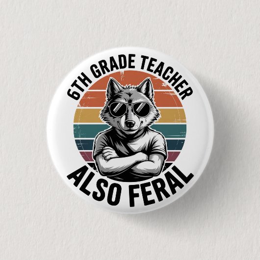 Funny 6th Grade Teacher Wolf Also Feral Retro 缶バッジ (正面)