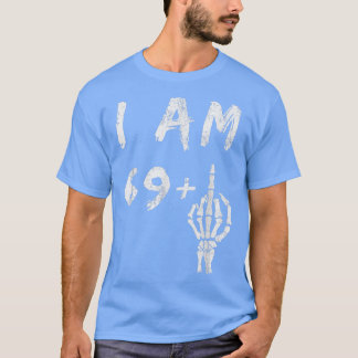 Funny 70th Birthday I Am 69 Plus Skeleton Middle F Tシャツ
