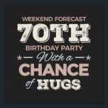 Funny 70th birthday sayings ポスター<br><div class="desc">Funny 70th birthday sayings quote with humorous saying as Weekend Forecast 70th Birthday Party With A Chance Of Hugs. Happy 70th birthday for celebrating the birthday of your loved ones for example your grandma,  grandpa,  father,  mother,  uncle or aunt. Happy 70th birthday gift idea.</div>