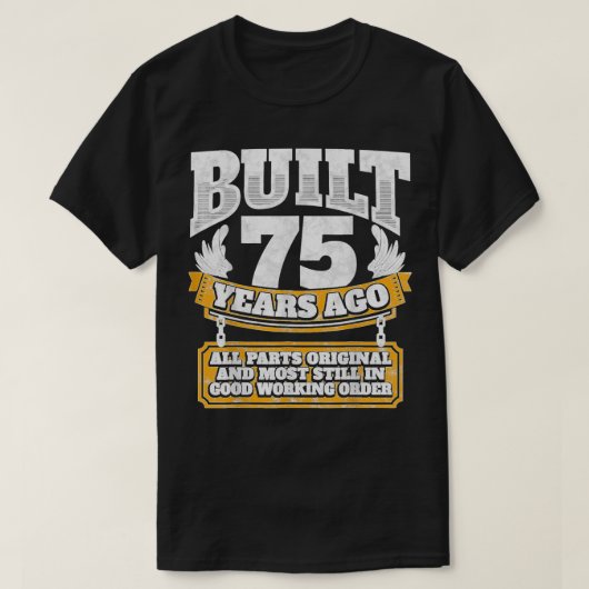 Funny 75th Birthday B Day Gift Saying Age 75 Year  Tシャツ (デザイン正面)