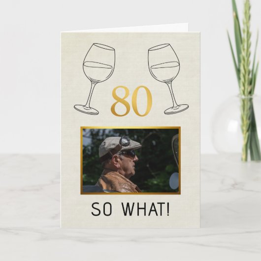 Funny 80 So What Custom Photo Birthday カード (正面)