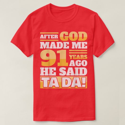 Funny 91st Birthday91 Years Tシャツ (デザイン正面)