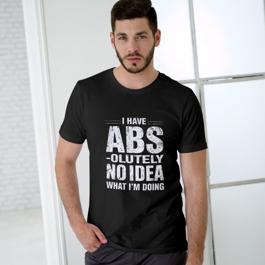 Funny ABS Quote Gym Giftful Design Tシャツ
