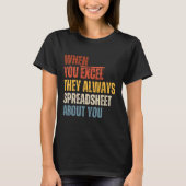Funny Accountant When You Excel They Always Spread Tシャツ (正面)