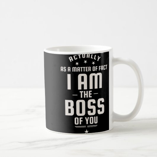 Funny Actually I Am The Boss Of You コーヒーマグカップ (右)