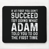 Funny Adam If At First You Don't Succeed Try Doing マウスパッド (正面)