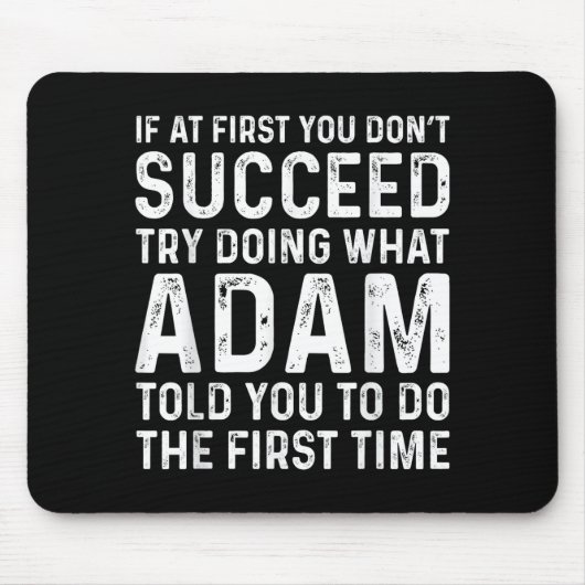 Funny Adam If At First You Don't Succeed Try Doing マウスパッド (正面)