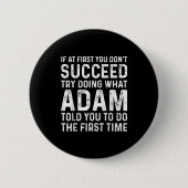 Funny Adam If At First You Don't Succeed Try Doing 缶バッジ (正面)