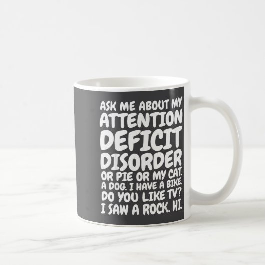 Funny Adhd Quote Ask Me About My Attention Deficit コーヒーマグカップ (右)
