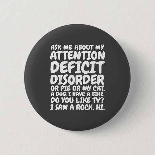Funny Adhd Quote Ask Me About My Attention Deficit 缶バッジ (正面)