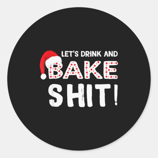 Funny Adult Christmas Baking Shirt, Drink And Bake ラウンドシール (正面)
