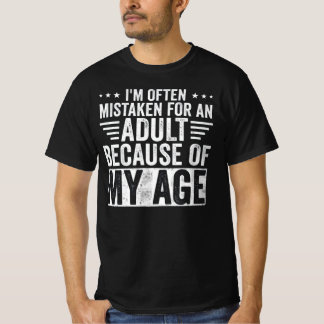 Funny Adult Quote – “I’m Often Mistaken for an Adu Tシャツ