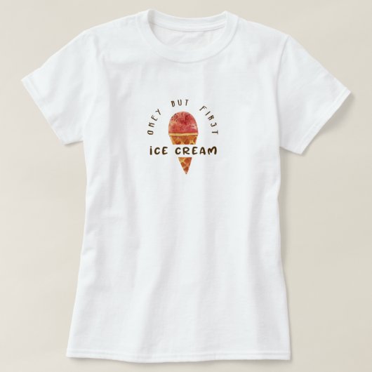 Funny Aesthetic Ice Cream Lover Quote Tシャツ (デザイン正面)