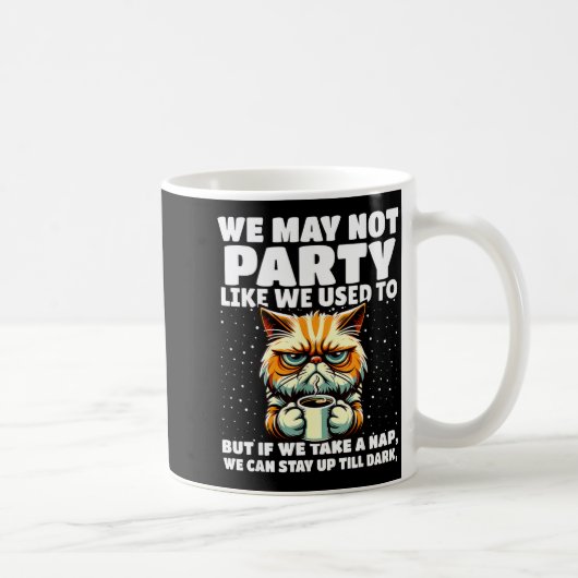 Funny Aging Humor We May Not Party Like We Used To コーヒーマグカップ (右)