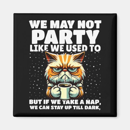 Funny Aging Humor We May Not Party Like We Used To マグネット (正面)