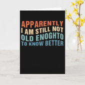 Funny Aging Quote Apparently Still Not Old Enough カード (黄色い花)