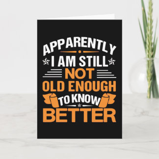 Funny Aging Quote Apparently Still Not Old Enough カード