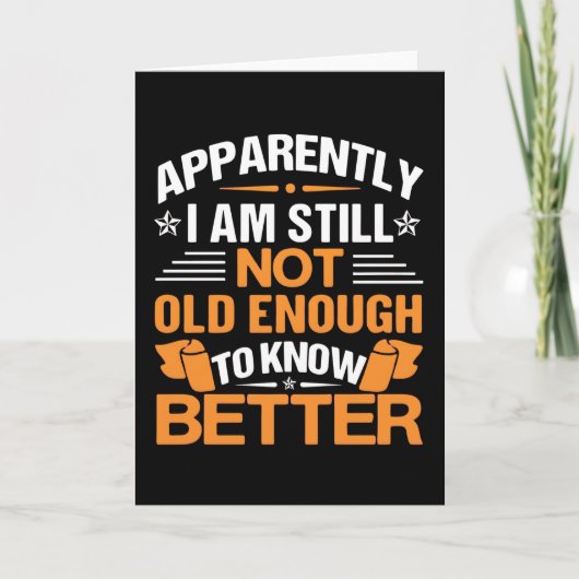 Funny Aging Quote Apparently Still Not Old Enough カード (正面)