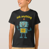 Funny Ai Robot With Ask Anything Quote _ Geek Tee  Tシャツ (正面)