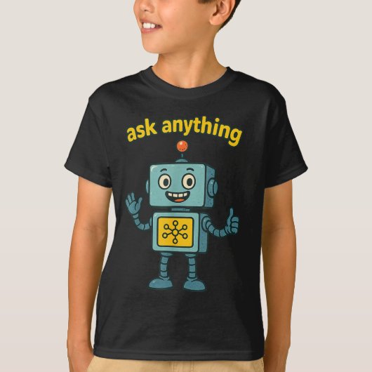 Funny Ai Robot With Ask Anything Quote _ Geek Tee  Tシャツ (正面)