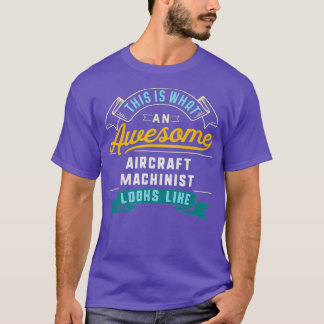 Funny Aircraft Machinist  Awesome Job Occupation Tシャツ