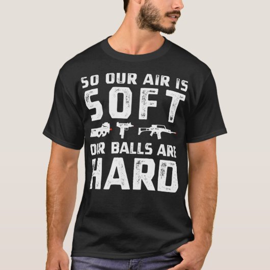 Funny Airsoft Balls Hard Airsofting Sport Airsofte Tシャツ (正面)