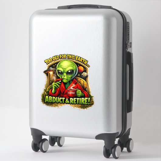 Funny Alien Coffee Design, Too Old For This シール (スーツケース)