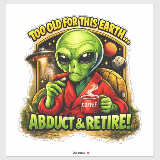 Funny Alien Coffee Design, Too Old For This シール (シート)