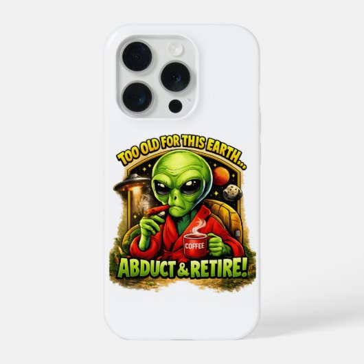 Funny Alien Coffee Design, Too Old For This iPhoneケース (裏面)