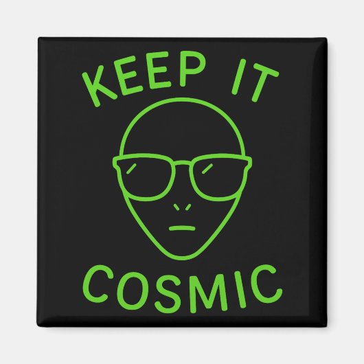 Funny Alien Ufo Area 51 - Keep It Cosmic Comfort C マグネット (正面)