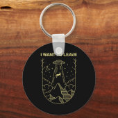 Funny Alien Ufo Extraterrestrial I Want To Leave A キーホルダー (正面)