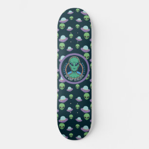 Funny Alien We Want to Believe UFOs Skateboard スケートボード