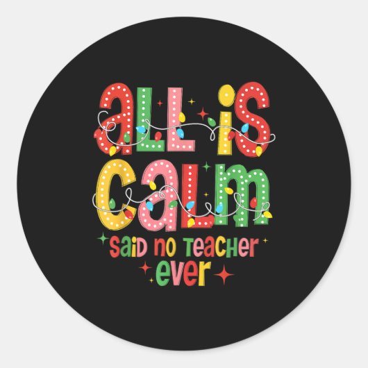 Funny All Is Calm Said No Teacher Christmas Teache ラウンドシール (正面)