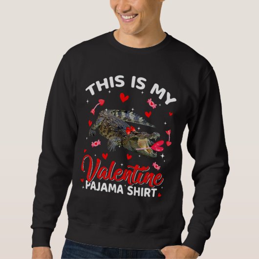Funny Alligator Animals This Is My Valentine Pajam スウェットシャツ (正面)
