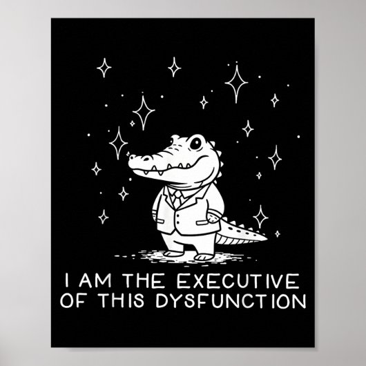 Funny Alligator I Am The Executive Of This Dysfunc ポスター (正面)