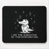 Funny Alligator I Am The Executive Of This Dysfunc マウスパッド (正面)