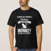 Funny Always Be Yourself Monkey Quote Tシャツ (正面)