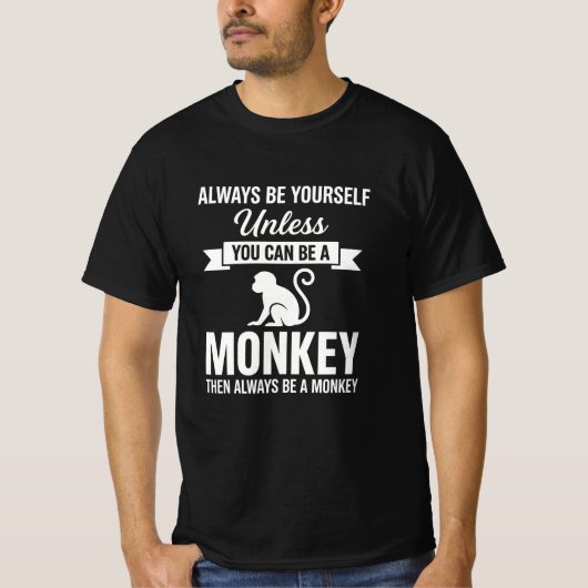Funny Always Be Yourself Monkey Quote Tシャツ (正面)