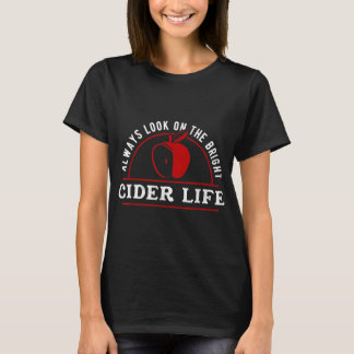 Funny Always Look On The Brighter Cider Life Apple Tシャツ