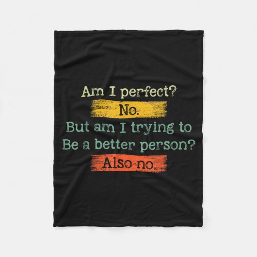 Funny Am I Perfect_ No. Am I Trying To Be A Better フリースブランケット (正面)