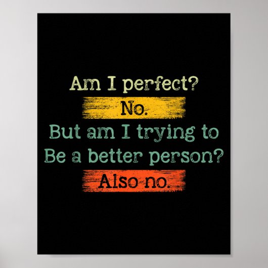 Funny Am I Perfect_ No. Am I Trying To Be A Better ポスター (正面)